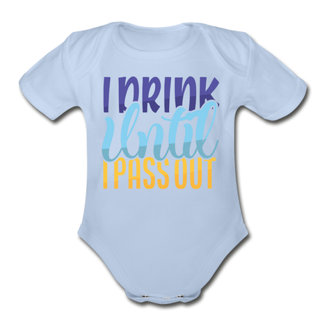 I drink until I pass out Short Sleeve Baby Bodysuit by Tshirt Unlimited