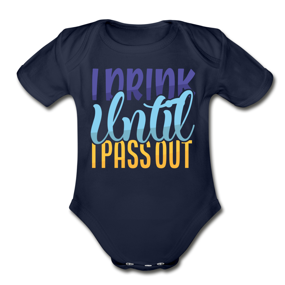 I drink until I pass out Short Sleeve Baby Bodysuit by Tshirt Unlimited