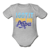 I got it from my papa Short Sleeve Baby Bodysuit by Tshirt Unlimited