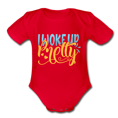 I woke up pretty Short Sleeve Baby Bodysuit by Tshirt Unlimited