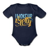 I woke up pretty Short Sleeve Baby Bodysuit by Tshirt Unlimited