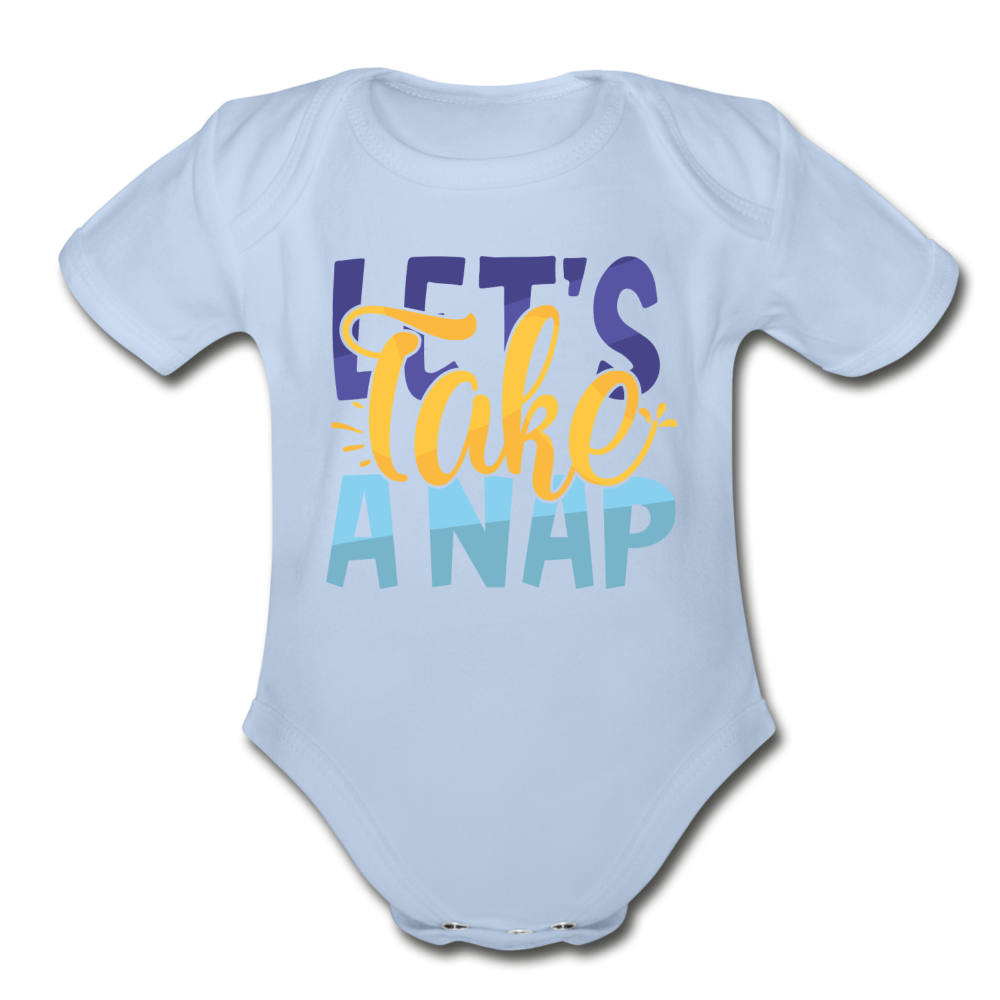 Lets Take A Nap Short Sleeve Baby Bodysuit by Tshirt Unlimited