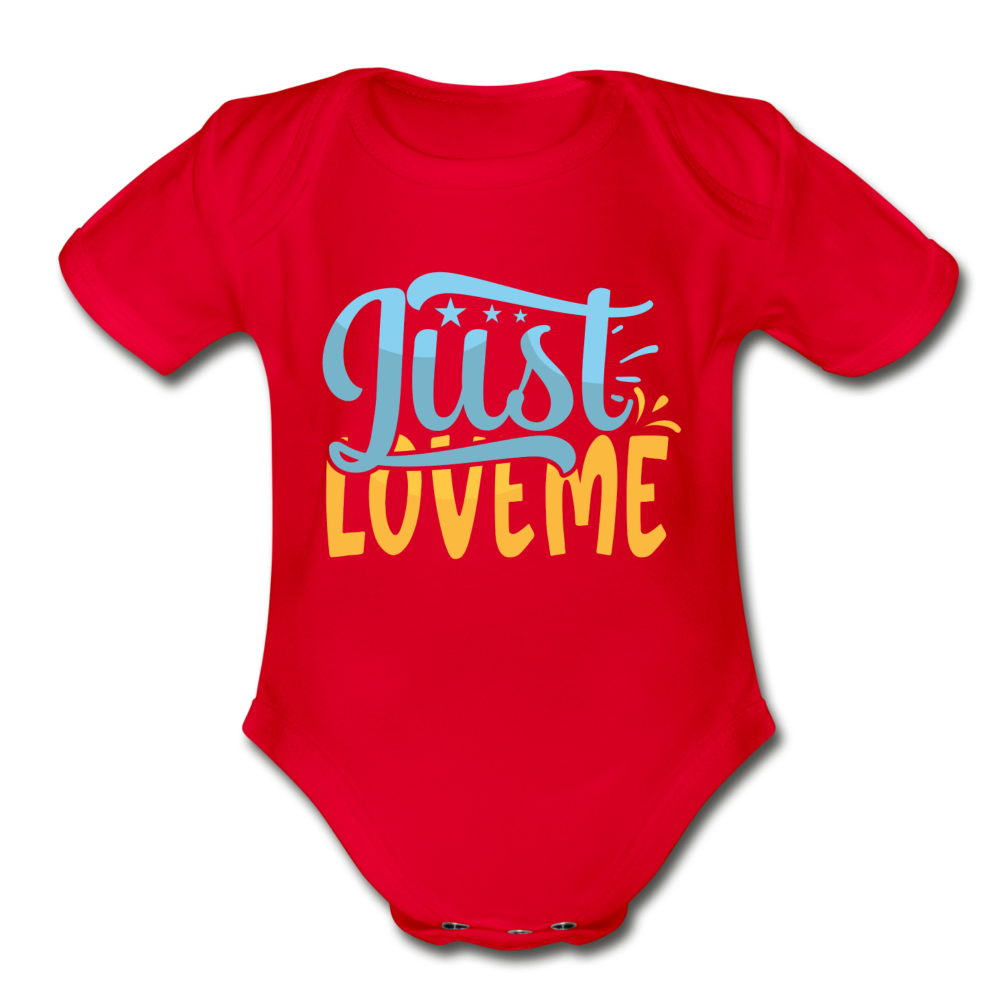 Just Love Me Short Sleeve Baby Bodysuit by Tshirt Unlimited