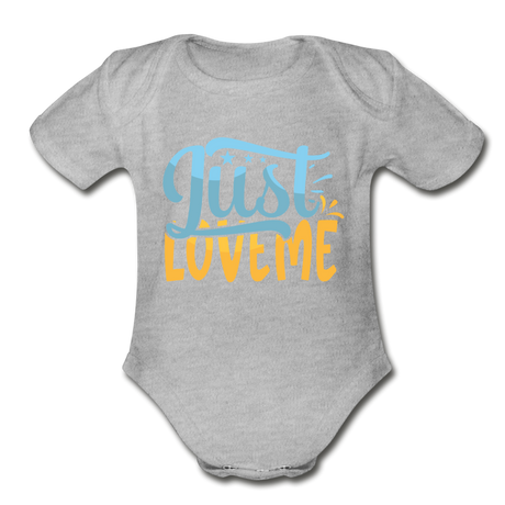 Just Love Me Short Sleeve Baby Bodysuit by Tshirt Unlimited