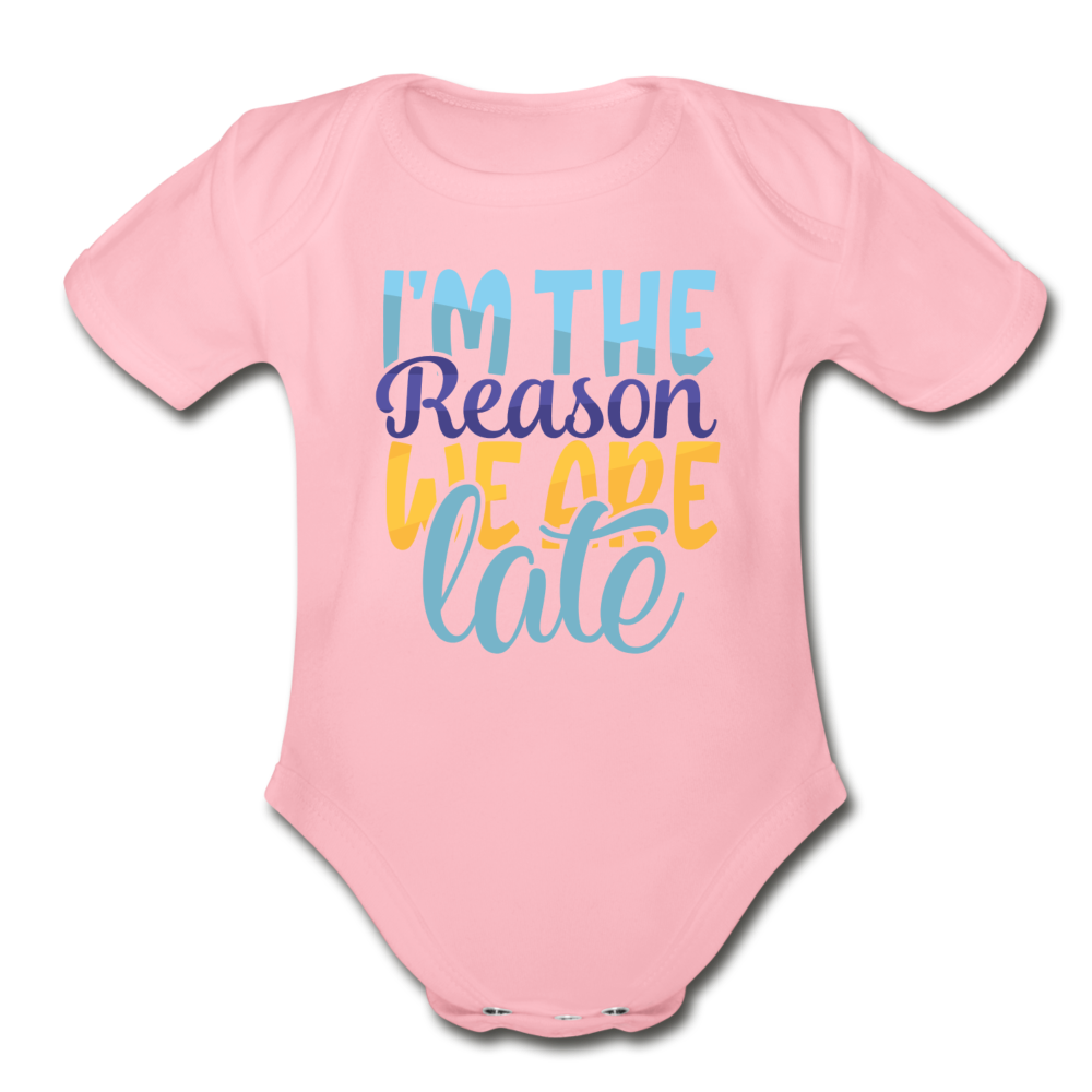 Im the reason we are late Short Sleeve Baby Bodysuit by Tshirt Unlimited