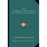 The Complete Chemist or a New Treatise of Chemistry