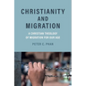 Christianity and Migration: A Christian Theology of Migration for Our Age