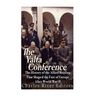 The Yalta Conference: The History of the Allied Meeting that Shaped the Fate of Europe After World War II