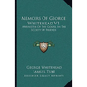 Memoirs Of George Whitehead V1: A Minister Of The Gospel In The Society Of Friends
