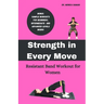 Strength in Every Move: Resistant Band Workout for Women