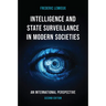 Intelligence and State Surveillance in Modern Societies: An International Perspective
