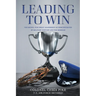 Leading to Win: The Model for Great Leadership as Demonstrated by Military History and the Messiah