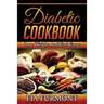 Diabetic Cookbook: Lose Weight And Feel Great Eating Delicious Diabetic Recipes; Diabetic Cookbook
