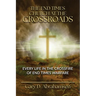 The End Times Church at the Crossroads: Every Life in the Crossfire of End Times Warfare