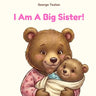 I Am A Big Sister!: An affirmation book for girls becoming a big sister (Ages 2-7)