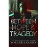 Between Hope & Tragedy