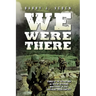 We Were There: Stories of the Vietnam War as told by veterans who fought in that Southeast Asian conflict
