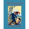 The Treasury of Oz: The Wonderful Wizard of Oz, the Marvelous Land of Oz, Ozma of Oz, Dorothy and the Wizard in Oz, the Road to Oz, the Em