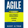 Agile: The Bible: 3 Manuscripts - Agile Project Management, Kanban & Scrum