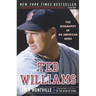 Ted Williams: Ted Williams: The Biography of an American Hero
