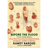 Before the Flood: A Gaza Family Memoir Across Three Generations of Colonial Invasion, Occupation, and War in Palestine