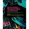 Teaching to Transform Learning