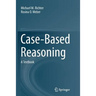 Case-Based Reasoning: A Textbook
