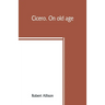 Cicero. On old age