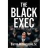 The Black Exec: And the Seven Myths