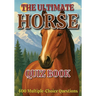 The Ultimate Horse Quiz Book: 400 Multiple-Choice Questions on Horse Breeds, Behavior, Anatomy, and Much More - With Answers & Explanations