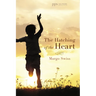 The Hatching of the Heart