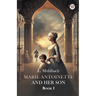 Marie Antoinette And Her Son Book I
