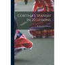 Cortina's Spanish in 20 Lessons