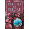 Behind and Before