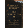 Hidden History of Old Charleston