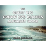 The Great Big Grown Ups Beaches Alphabet