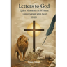 Letters to God: Quiet Moments in Written Conversation with God