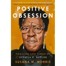 Positive Obsession: The Life and Times of Octavia E. Butler