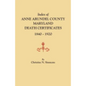 Index of Anne Arundel County, Maryland, Death Certificates, 1840-1920