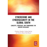 Cybercrime and Cybersecurity in the Global South: Concepts, Strategies and Frameworks for Greater Resilience