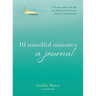 10 Mindful Minutes: A Journal