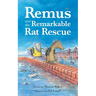 Remus and the Remarkable Rat Rescue: An Amazing Animal Adventure for Early Readers