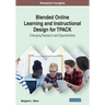 Blended Online Learning and Instructional Design for TPACK: Emerging Research and Opportunities