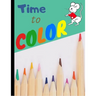 Time to Color: My First Toddler coloring book for kids 2-4 - Fun with letters numbers and animals (Kids coloring activity books)