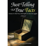 Just Telling the True Facts: Grace in the fire, Strength in the Struggle
