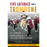 Five Laterals and a Trombone: Cal, Stanford, and the Wildest Ending in College Football History