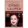 Cyndi Lauper: A Life of Music, Activism, and Inspiration