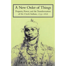 A New Order of Things: Property, Power, and the Transformation of the Creek Indians, 1733 1816