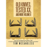 Old Knives, Tested XX, And More Volume II: Case and Case-Related Knives Before 1940: A Guide to Identification and Value, Plus "How to Detect Counterf