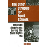 The Other Struggle for Equal Schools: Mexican Americans During the Civil Rights Era